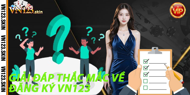 Giải Đáp Thắc Mắc Về Đăng Ký VN123