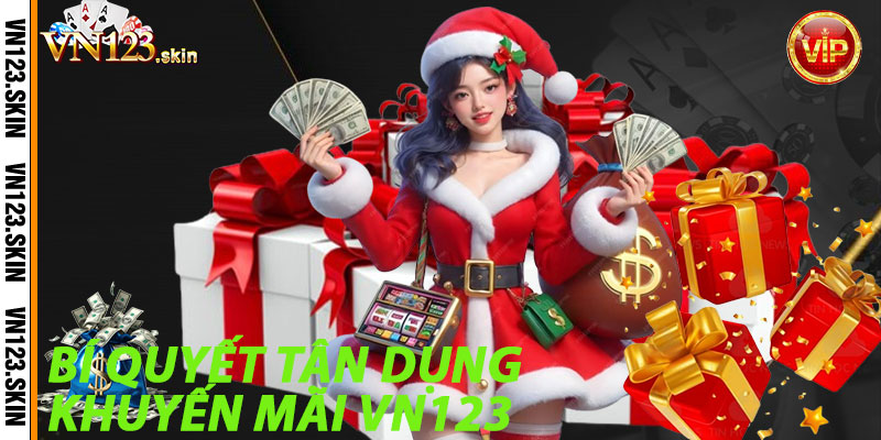 Bí Quyết Tận Dụng Khuyến Mãi VN123
