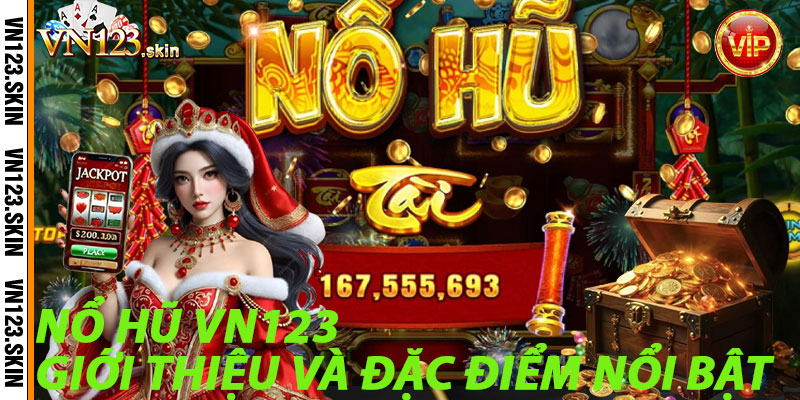 Nổ Hũ VN123: Giới Thiệu và Đặc Điểm Nổi Bật