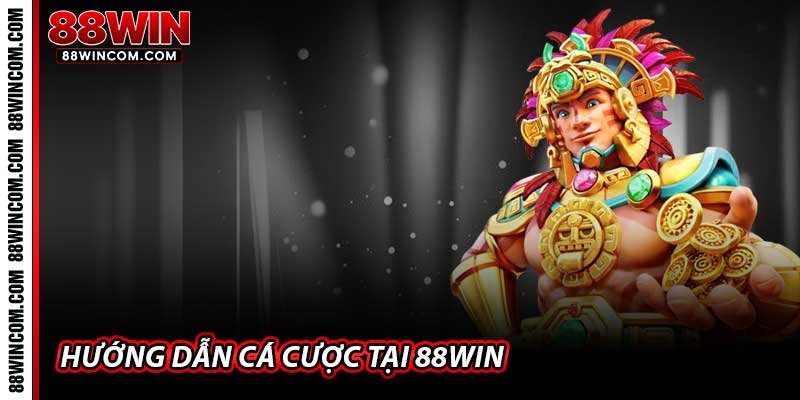 Hướng dẫn cá cược tại 88Win - Nửa Bước Đạp Vân Chiến Thắng
