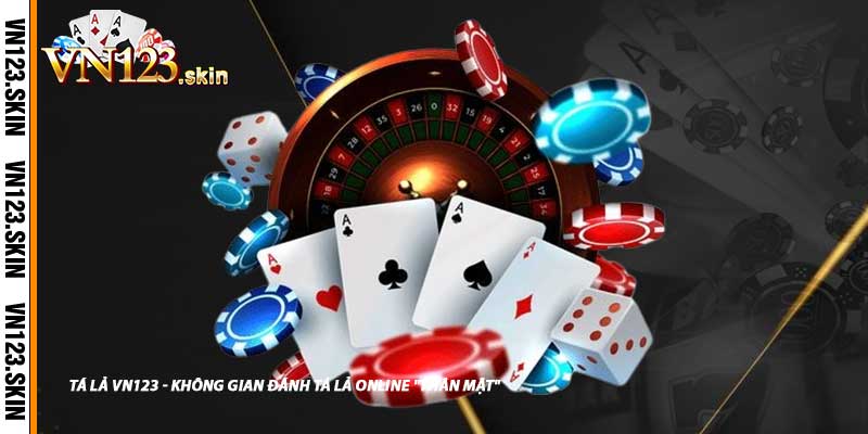 Tá Lả VN123 - Không Gian Đánh Tá Lả Online "Thân Mật"